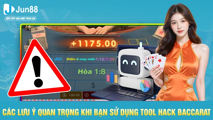 Các lưu ý quan trọng khi bạn sử dụng tool hack Baccarat