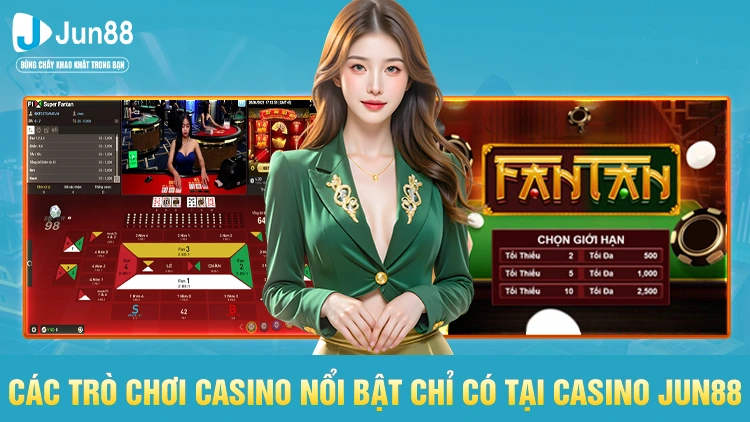 Các trò casino nổi bật chỉ có tại casino Jun88