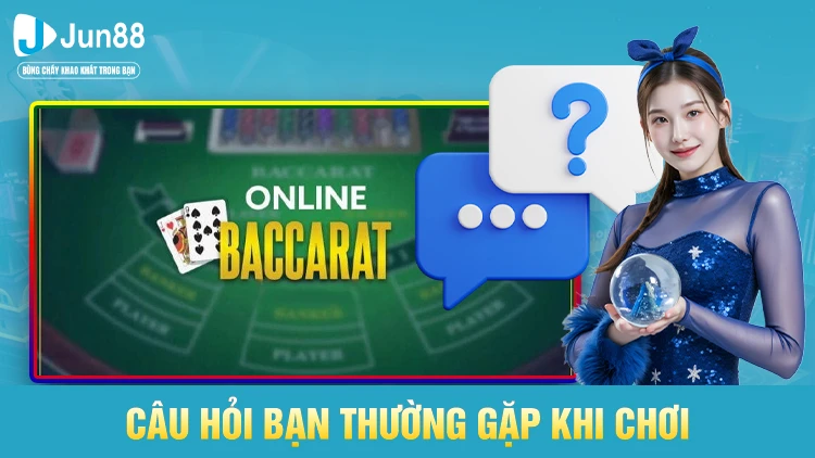 Câu hỏi bạn thường gặp khi chơi