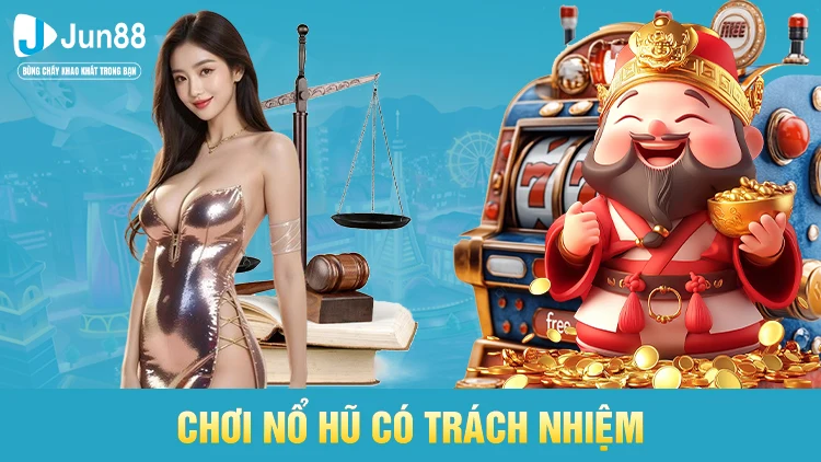 Chơi nổ hũ có trách nhiệm