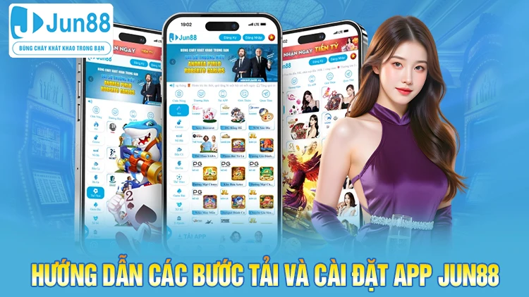 Hướng dẫn các bước tải và cài đặt app Jun88