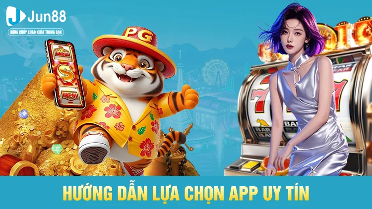 Hướng dẫn lựa chọn app uy tín