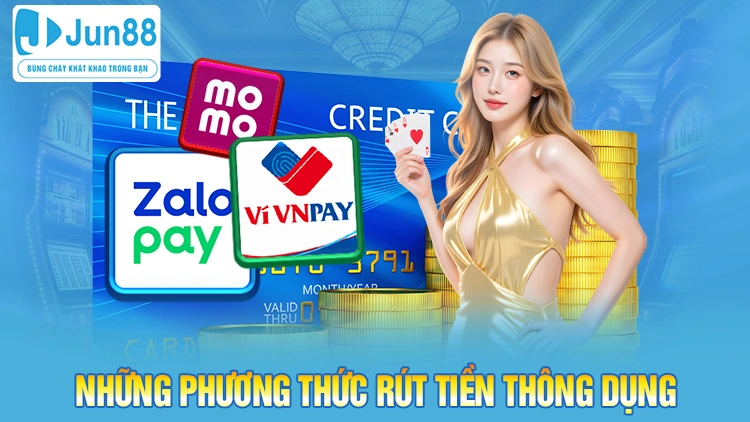 Những phương thức rút tiền Jun88 thông dụng