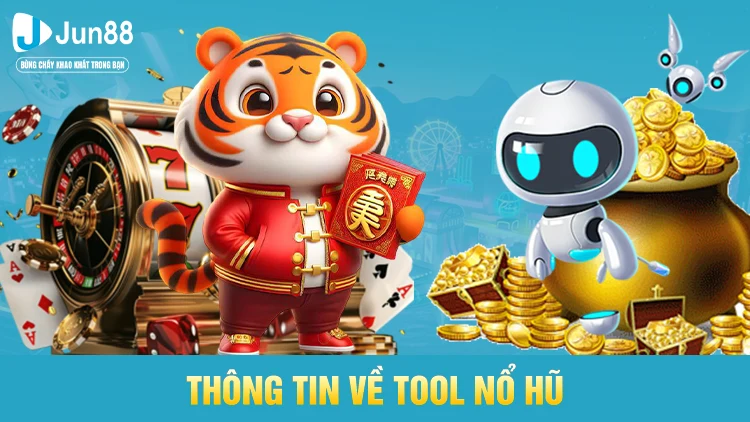 Thông tin về tool nổ hũ