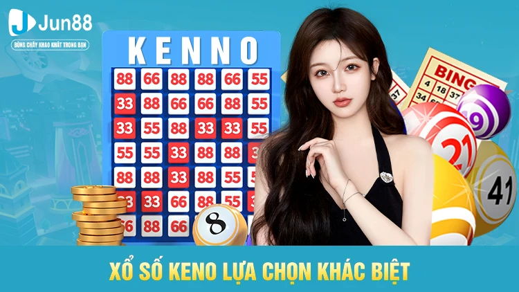 Xổ số Keno – Lựa chọn khác biệt trong thế giới xổ số