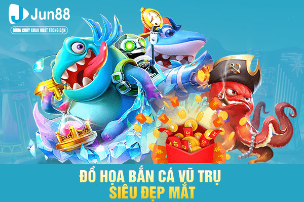 Đồ họa Bắn cá Vũ Trụ siêu đẹp mắt